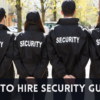 How to Hire Security Guards