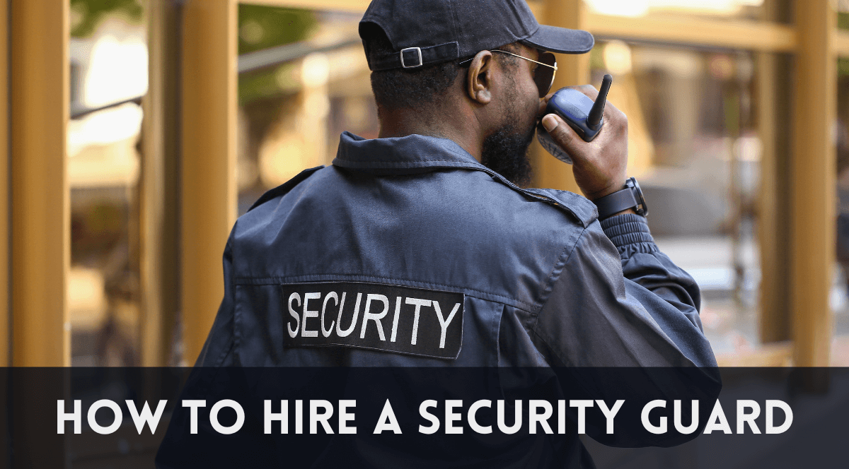 How to Hire a Security Guard