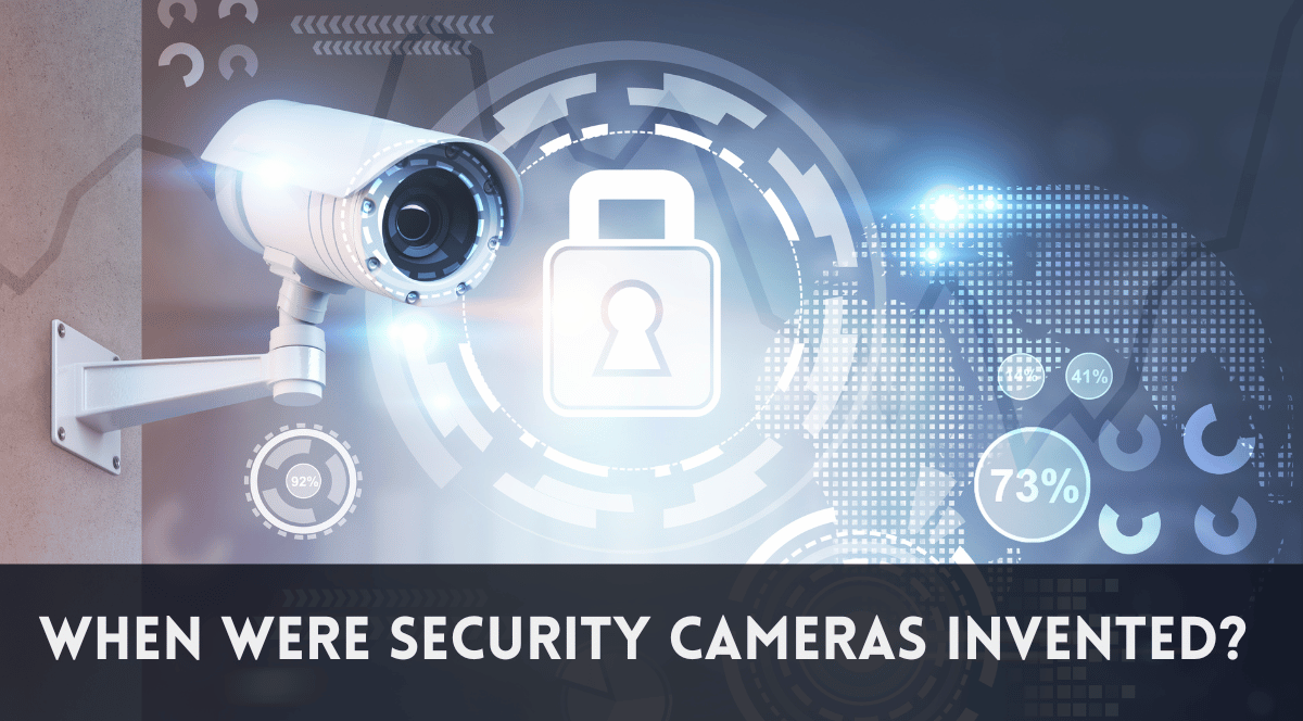 When Were Security Cameras Invented? 