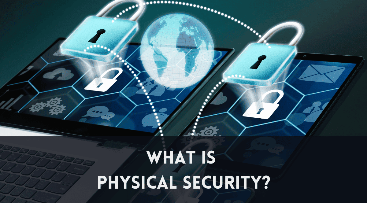 What is Physical Security?