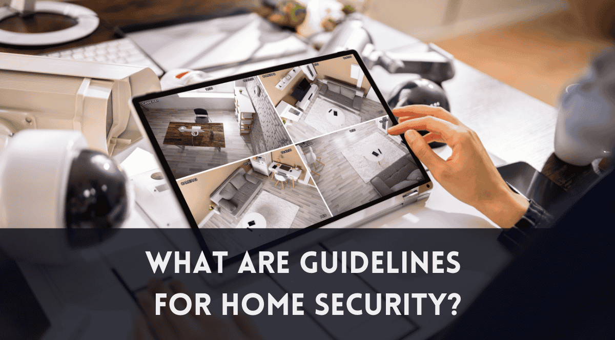 What Are Guidelines For Home Security (1)