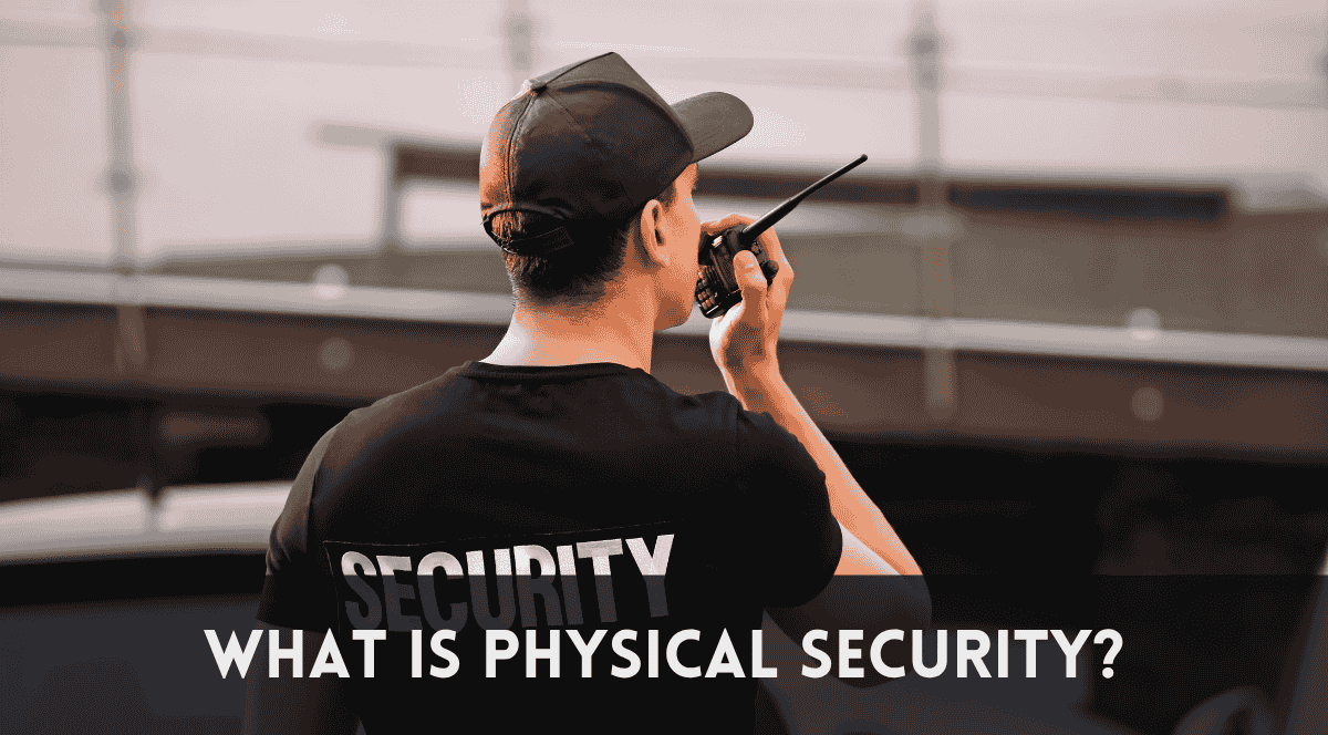 What is Physical Security